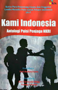 Kami Indonesia Antologi Puisi Penjaga NKRI