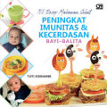100 Resep Makanan Sehat Peningkatan imunitas Dan Kecerdasan Bayi-Balita
