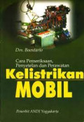 Cara Pemeriksaan Penyetelan dan Perawatan Kelistrikan Mobil