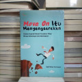 Move On itu Menyengsarakan