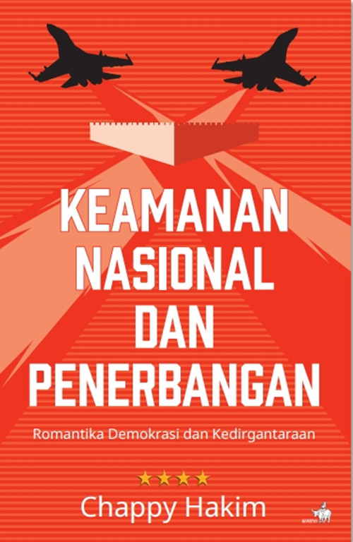 Keamanan Nasional dan Penerbangan Romantika Demokrasi dan Kedirgantaraan
