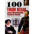 Tokoh Besar : Yang Membentuk Sejarah Dunia