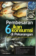 Pembesaran 6 ikan konsumsi di perkarangan 