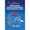 Memajukan Logistik Indonesia yang berdaya saing