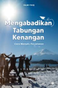 Mengabdikan tabungan kenangan : cara menulis perjalanan
