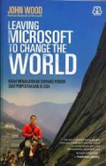 Leaving Microsoft To Change The World  