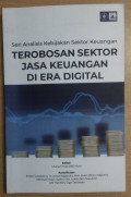 Seri Analisis Kebijakan Sektor Keuangan Terobosan Sektor Jasa Keuangan di Era Digital