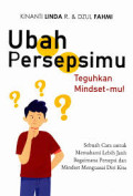 Ubah persepsimu teguhkan mindsetmu