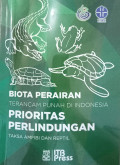 Biota Perairan Terancam Punah di Indonesia Prioritas Perlindungan Taksa Amfibi dan Reptil