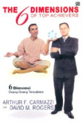 The 6 Dimensions : Of Top Achievers  = 6 Dimensi Orang - orang Tersukses