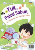 Yuk,Pakai Sabun, Si Pembersih dan Pewangi Tubuh