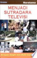 Menjadi Sutradara Telivisi : Dengan Single dan Multi Camera
