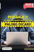 PHP Gila 2! 65 Trik Aplikatif Master PHP : Paling Dicari!