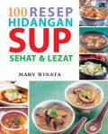 100 Resep Hidangan Sup Sehat & Lezat