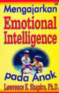 How To Raise A Child With A High EQ = Mengajarkan Emotional Intelligence Pada Anak