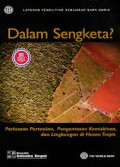 Dalam Sengketa? : Perluasan Pertanian, Pengentasan Kemiskinan, dan Lingkungan di Hutan Tropis