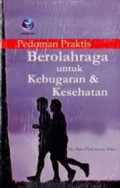 Pedoman Praktis Berolahraga : Untuk Kebugaran Dan Kesehatan