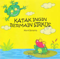 Katak Ingin Bermain Sirkus