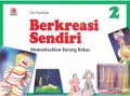 Berkreasi Sendiri : Memanfaatkan Barang Bekas