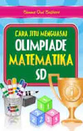 Olimpiade Matematika SD : Cara Jitu Menguasai