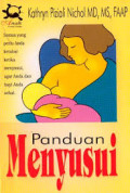 Panduan Menyusui : Semua yang Perlu Anda Ketahui Ketika Menyusui Agar Anda dan Bayi Anda Sehat