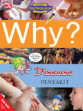 Why? Diesease : Penyakit
