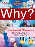 Why? Experiment & Observation = Percobaan dan Pengamatan
