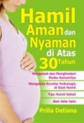 Hamil Aman dan Nyaman di Atas Usia 30 Tahun