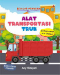 Belajar Mengenal : Alat Transportasi Truk