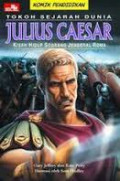 Julius Caesar : Kisah Hidup Seorang Jenderal Roma